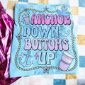 Anchor Down Bottoms Up Graphic Tee