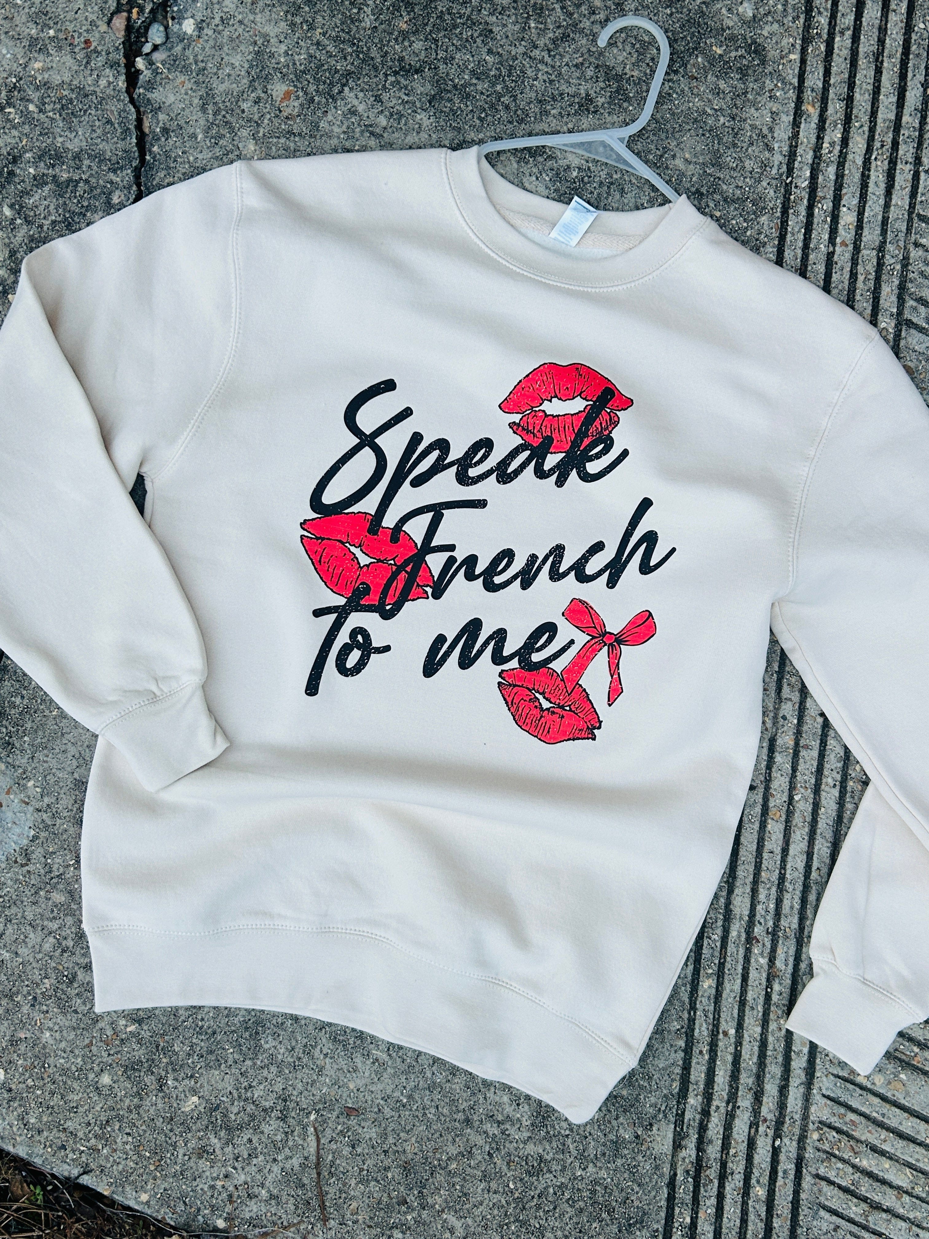 Speak French to Me Sweatshirt