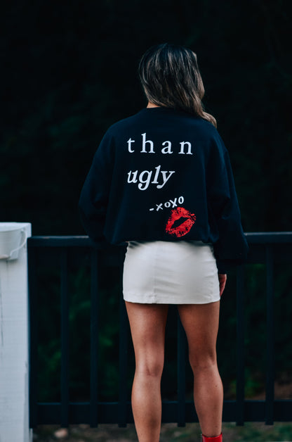 Better Late Than Ugly Sweatshirt