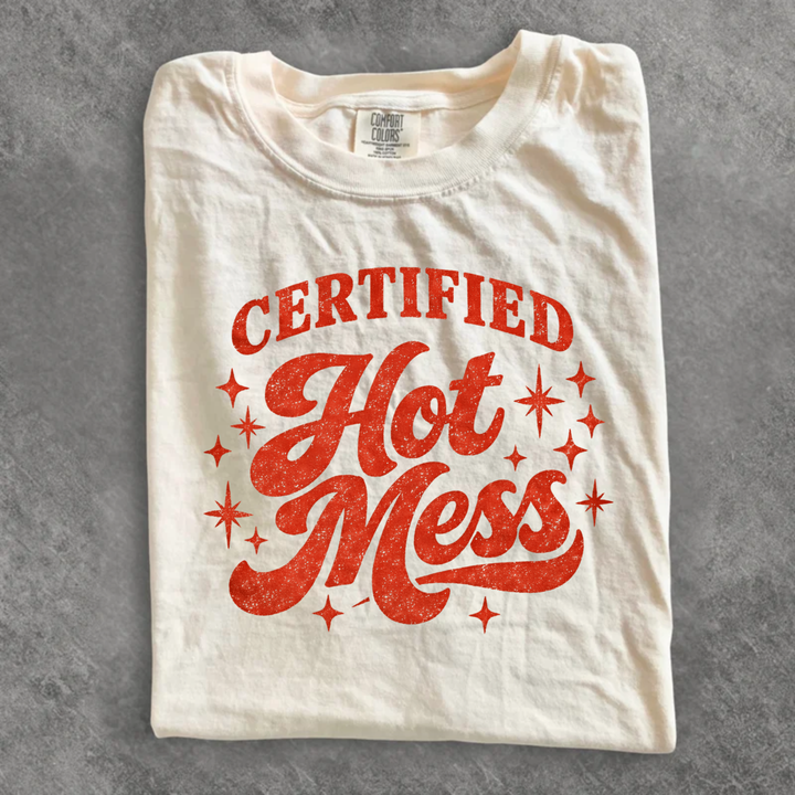 Certified Hot Mess Tee